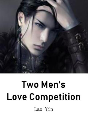 Two Men's Love Competition